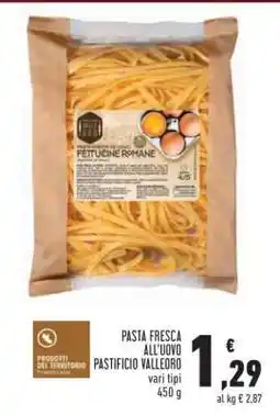 Conad PASTA FRESCA ALL’UOVO PASTIFICIO VALLEORO offerta