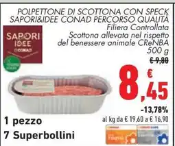 Conad POLPETTONE DI SCOTTONA CON SPECK SAPORI&IDEE CONAD PERCORSO QUALITA' offerta