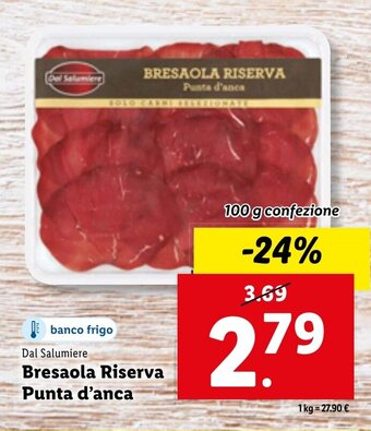 Lidl Dal Salumiere Bresaola Riserva Punta d'anca 100g offerta