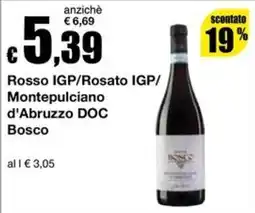Sì con te Supermercati Rosso IGP/Rosato IGP/Montepulciano d'Abruzzo DOC Bosco offerta