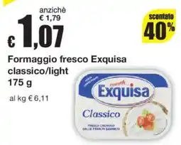 Sì con te Formaggio fresco Exquisa classico offerta