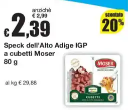 Sì con te Speck dell'Alto Adige IGP a cubetti Moser offerta