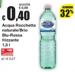 Sì con te Acqua Rocchetta naturale/Brio Blu-Rossa frizzante offerta