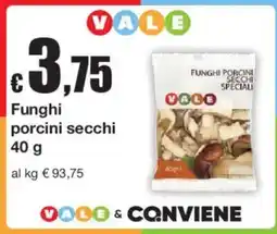 Sì con te Funghi porcini secchi Vale offerta