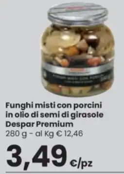 Despar Funghi misti con porcini in olio di semi di girasole Despar Premium offerta