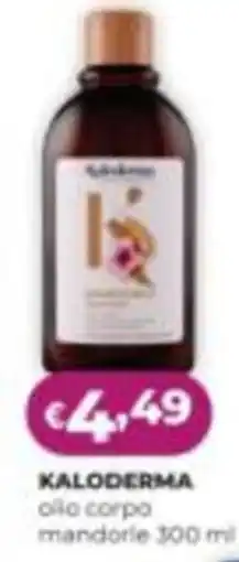 La Saponeria Kaloderma olio corpo mandorle offerta