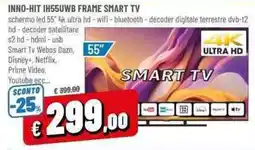 Famila Superstore Inno-hit ih55uwb frame smart tv offerta