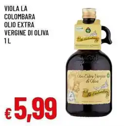 Famila Superstore Viola la colombara olio extra vergine di oliva offerta