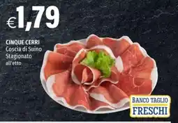 Hurrà Cinque CERRI Coscia di Suino Stagionato offerta
