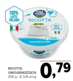 Todis Ricotta omogeneizzata Colle Mobbio offerta
