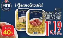 Carni e Affini Supermercati Fini i Granclassici tortellini al prosciutto crudo offerta