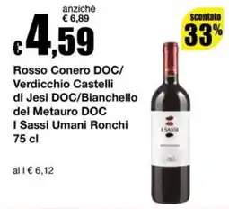 Sì con te Superstore Rosso Conero DOC/Verdicchio Castelli di Jesi DOC/Bianchello del Metauro DOC I Sassi Umani Ronchi offerta
