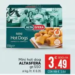 Altasfera Mini hot dog Alta Sfera offerta