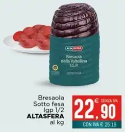 Altasfera Bresaola Sotto fesa Igp 1/2 Altasfera offerta