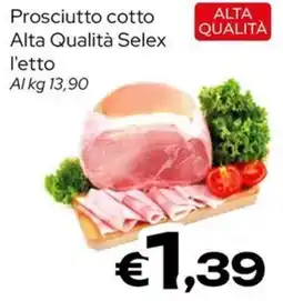 MAX Supermercati Prosciutto cotto Alta Qualità Selex offerta