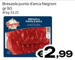 MAX Supermercati Bresaola punta d'anca Negroni offerta