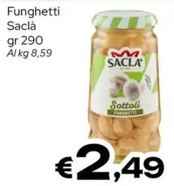 MAX Supermercati Funghetti Saclà offerta
