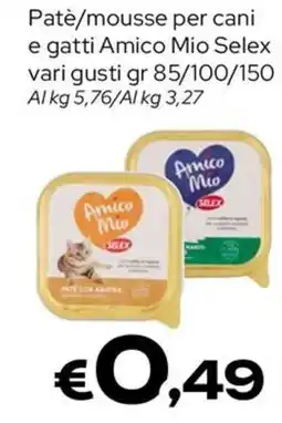 MAX Supermercati Pate/mousse per cani e gatti Amico Mio Selex offerta