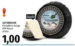 Emi Supermercati Lattebusche Penna Nera Asiago DOP fresco al fetto offerta