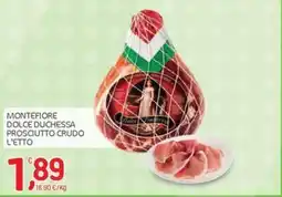 Carni e Affini Supermercati Montefiore Dolce Duchessa Prosciutto Crudo offerta