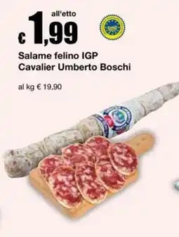 Sì con te Superstore Salame felino IGP Cavalier Umberto Boschi offerta