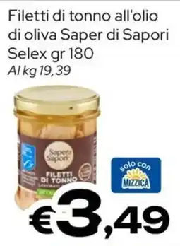MAX Supermercati Selex Filetti di tonno all'olio di oliva Saper di Sapori offerta