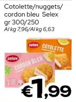 MAX Supermercati Cotolette/nuggets/cordon bleu Selex offerta