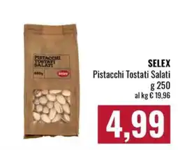 Famila Market SELEX Pistacchi Tostati Salati offerta