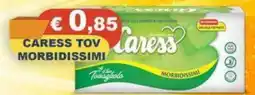 Magazzini del Risparmio Caress tov. morbiddissimi offerta
