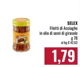 Famila Market SELEX Filetti di Acciughe in olio di semi di girasole offerta