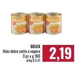 Famila Market SELEX Mais dolce cotto a vapore offerta