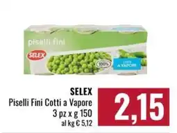 Famila Market SELEX Piselli Fini Cotti a Vapore offerta