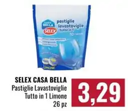 Famila Market SELEX CASA BELLA Pastiglie Lavastoviglie Tutto in 1 Limone offerta
