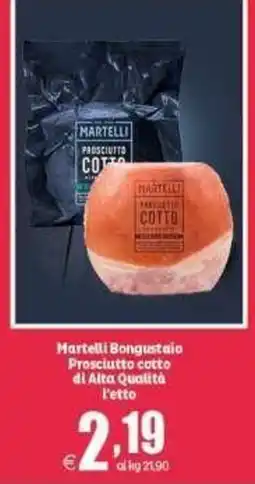 Elite Martelli Bongustaio Prosciutto cotto di Alta Qualità offerta