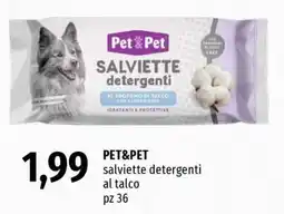 Famila Superstore Pet&Pet salviette detergenti al talco offerta