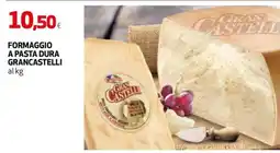 Coop Master Alleanza 3.0 Formaggio a pasta dura Gran Castelli offerta