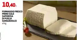Coop Master Alleanza 3.0 Formaggio fresco primo sale saporosa di Puglia Sanguedolce offerta