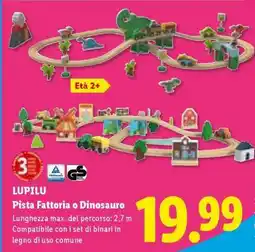 Lidl LUPILU Pista Fattoria o Dinosauro offerta