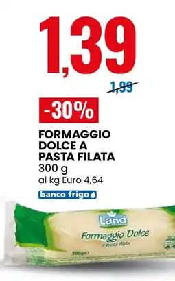 Eurospin Formaggio Dolce Land offerta