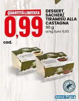 Eurospin DESSERT SACHER/TIRAMISÙ ALLA CASTAGNA offerta