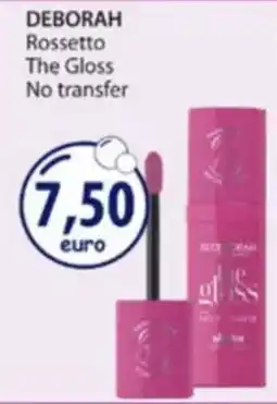 Acqua & Sapone Deborah Rossetto The Gloss offerta