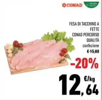 Fesa di tacchino a fette Conad Percorso Qualità