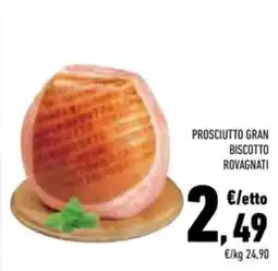 Conad Superstore Prosciutto gran biscotto rovagnati offerta
