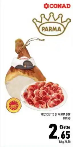 Conad Superstore Prosciutto di Parma DOP Conad offerta