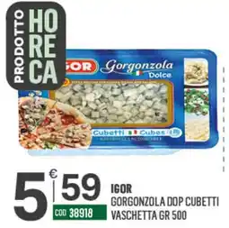 Tutto Risparmio Cash&Carry IGOR Gorgonzola DOP Cubetti offerta