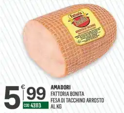 Tutto Risparmio Cash&Carry Amadori Fattoria Bonita Fesa di Tacchino Arrosto offerta