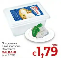 Supermercati Nonna Isa Gorgonzola e mascarpone Dolcelatte Galbani offerta