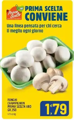 Ard Discount Funghi champignon Prima Scelta Ard offerta