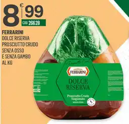 Tutto Risparmio Cash&Carry Ferrarini Dolce Riserva Prosciutto Crudo offerta