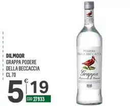 Tutto Risparmio Cash&Carry Dilmoor Grappa Podere Della Beccaccia offerta